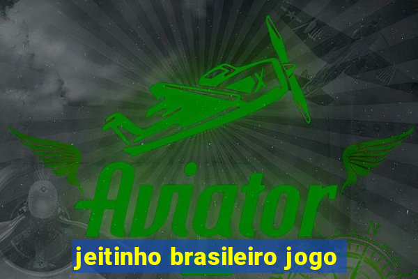 jeitinho brasileiro jogo